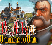 Be a King: O Império do Ouro