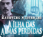 Haunting Mysteries: A Ilha das Almas Perdidas