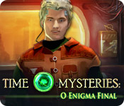 Time Mysteries: O Enigma Final
