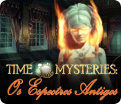 Time Mysteries: Os Espectros Antigos